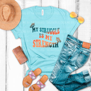 My struggle is my strength