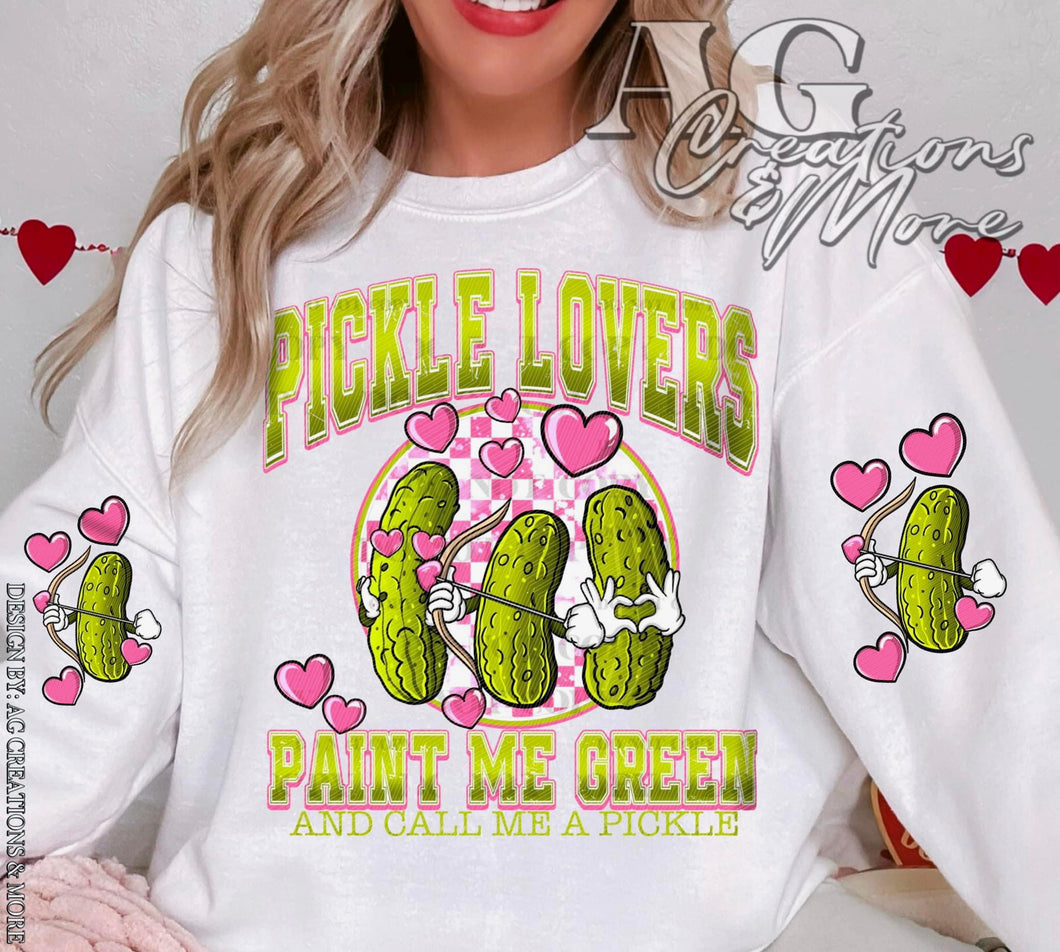Pickle lovers-paint me green and call me a pickle w/ sleeves