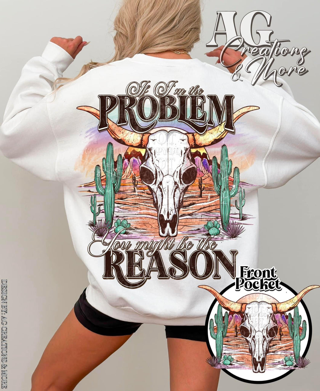 If I’m the problem - you might be the reason w/ front pocket cow skull design