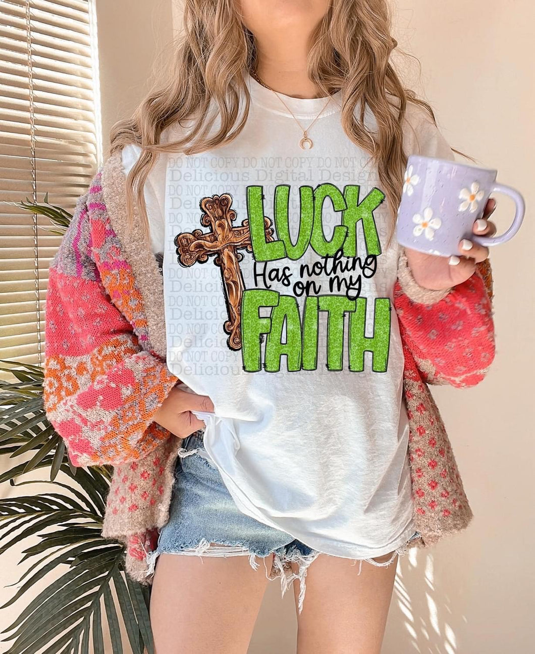 Luck has nothing on my Faith